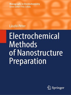 cover image of Electrochemical Methods of Nanostructure Preparation